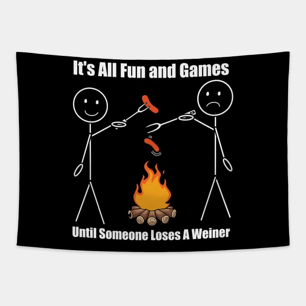 It's All Fun and Games Funny Camping Print Tapestry by Linco