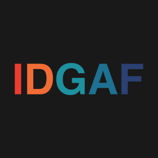 IDGAF I Don't Give A F*** (Retro Rainbow Text) T-Shirt