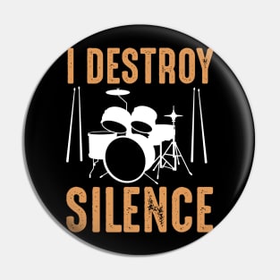 i destroy silence drums Pin