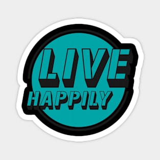 Live Happily Magnet