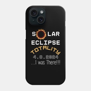 Total Solar Eclipse 2024 Totality April 8, 2024, I was there Memorabilia Phone Case