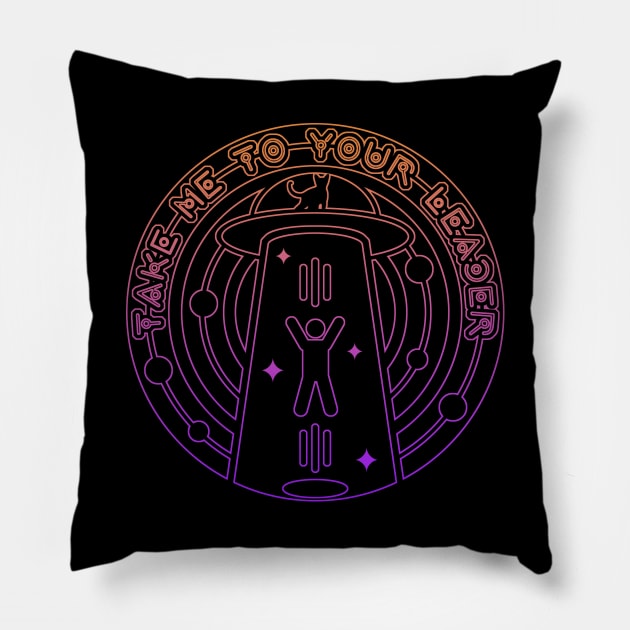 Take me to your Leader, Hooman Pillow by CCDesign