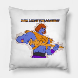 Now I Have The Power! Pillow