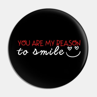 You are my reason to smile Pin