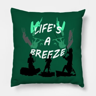 Lifes A Breeze For Kitesurfers Casual Pun For Kitesurfers Pillow