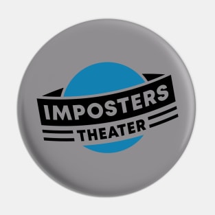 Imposters Theater Pin