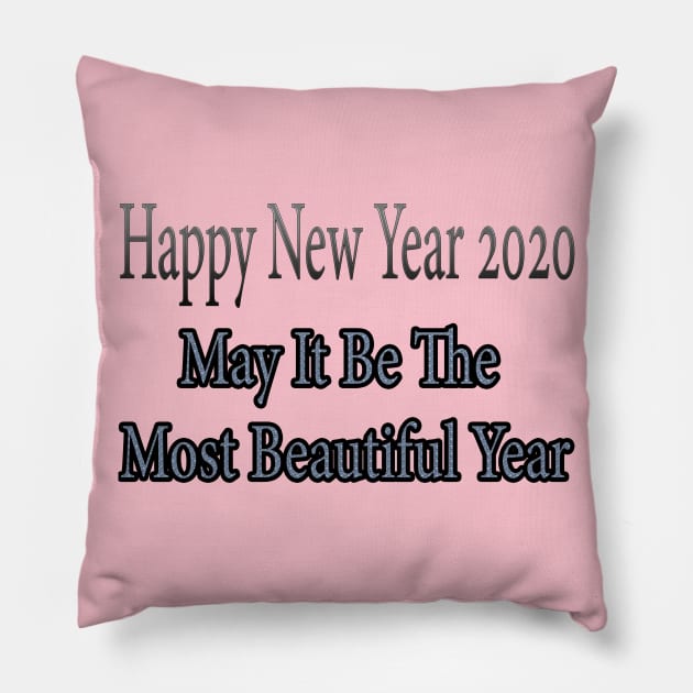 Happy New Year 2020, may it be the most beautiful year Pillow by Yeni