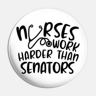 Nurses Work Harder Than Senators Pin