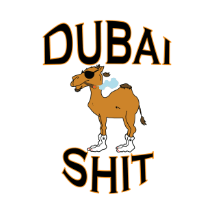 Dubai Shit T-Shirt