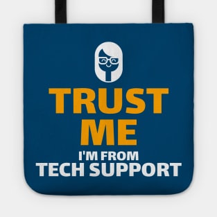 Trust Me I'm From Tech Support Tote