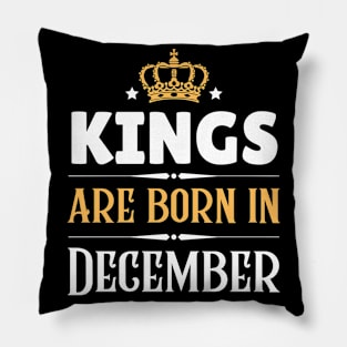 Kings are born in December Pillow