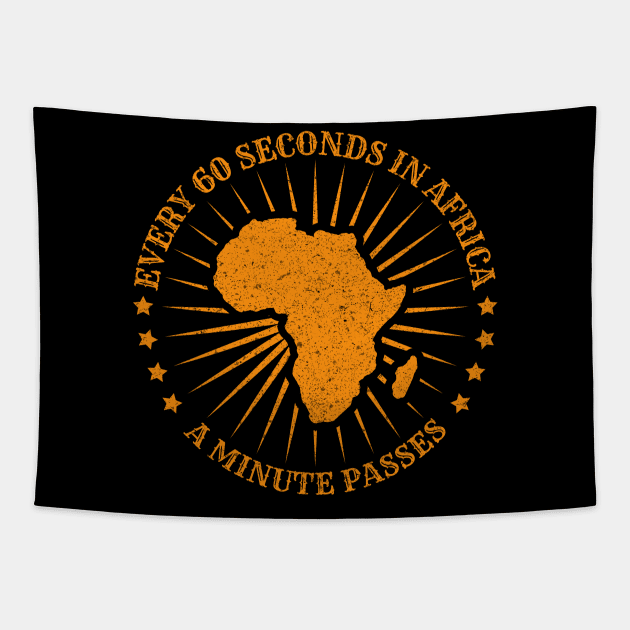 Every 60 Seconds in Africa a Minute Passes - Memes Funny Quotes Map Sayings Internet LOL ROFL LMAO Tapestry by Ranggasme