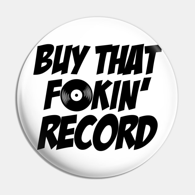 Buy That F**kin Record Pin by Tee4daily