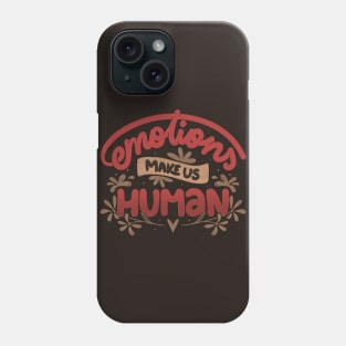 Emotions Make us Human by Tobe Fonseca Phone Case