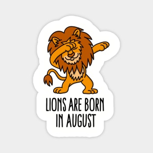 Lions are born in august dabbing Leo (lion) zodiac sign Magnet