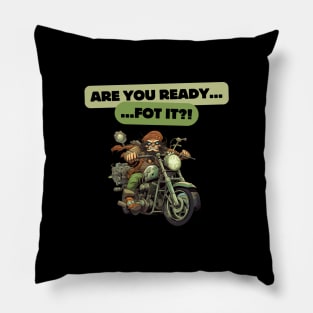 Are You Ready For It?! Motorcycle fans Pillow