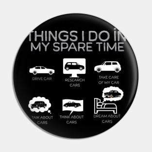 Things I Do İn My Spare Time Car Lovers Pin