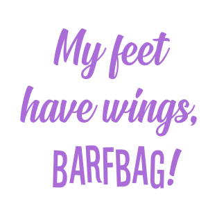 My Feet Have Wings! T-Shirt