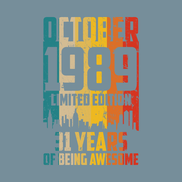 Discover october 1989 Limited Edition 31 Years - Born In 1989 - T-Shirt