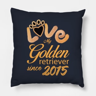 Love my Golden Retriever since 2015 Pillow