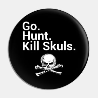 Kill Skuls Pin