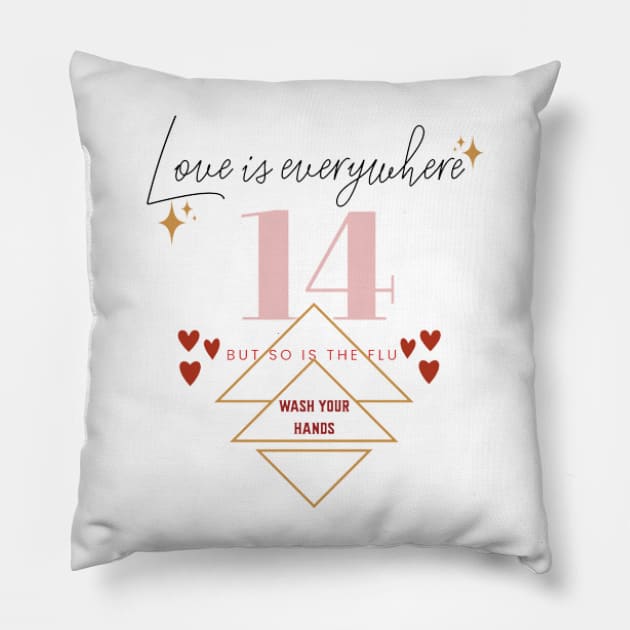 Love is everywhere but so is the flu valentines day nurse, wash your hands Pillow by KoumlisArt