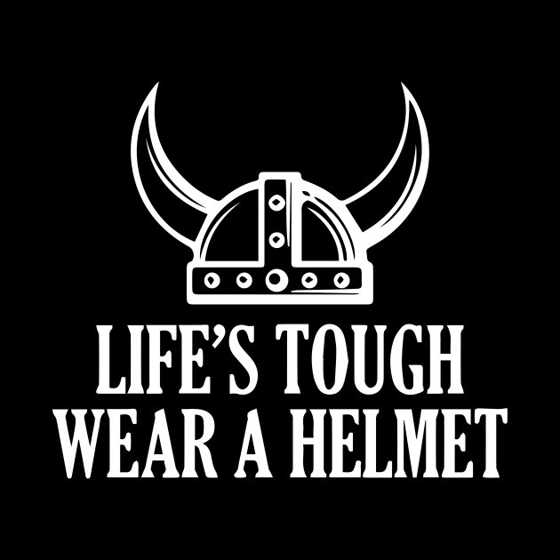 Life's Tough. Wear A Helmet by Amico77