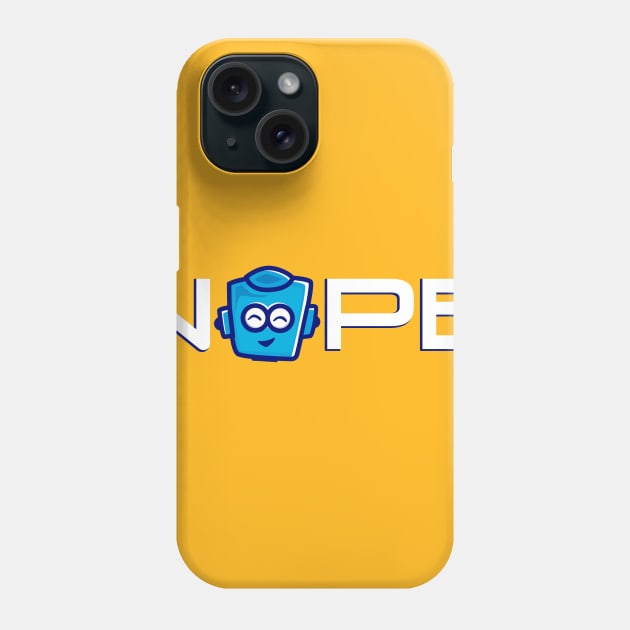 Nope Phone Case by Sneeka 