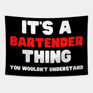 It's A Bartender Thing You Wouldn't Understand Tapestry