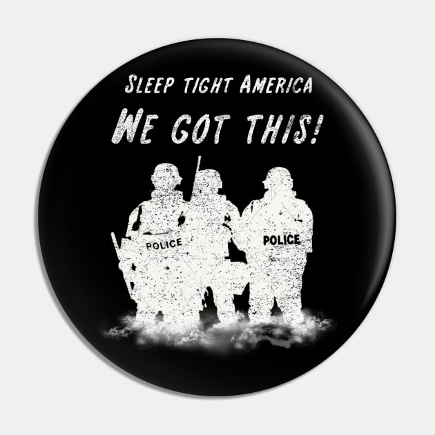 Sleep tight America - Police design Pin by PlanetJoe