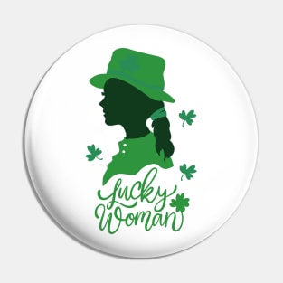 SAINT PATRICK'S DAY LUCKY WOMAN Pin