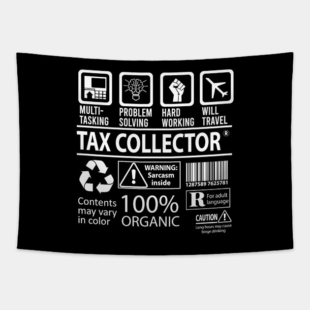 Tax Collector T Shirt - MultiTasking Certified Job Gift Item Tee Tapestry by Aquastal