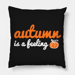 Autumn Is A Feeling Pillow