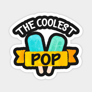 Mens Coolest Pop Funny Best Dad Ever Cool Popsicle Pun1 Magnet