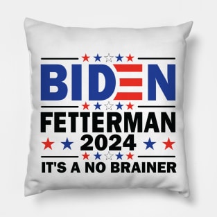 Biden Fetterman 2024 It's a No Brainer Pillow