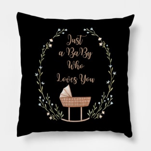 Special Baby Just a Baby Who loves you Pillow