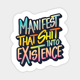 Manifest that shit Magnet