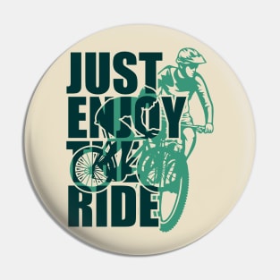 Bike Life Just Enjoy the Ride Pin