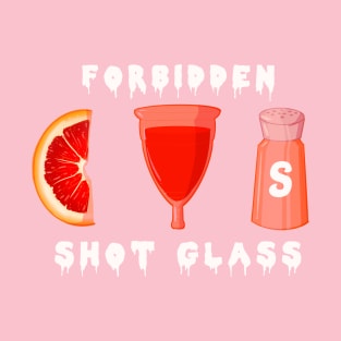 Forbidden Shot Glass T-Shirt