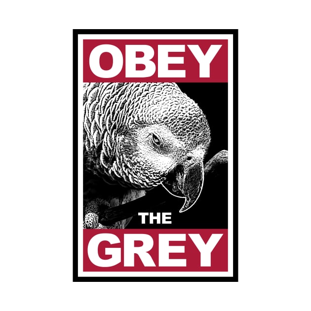 Obey the African Grey Parrot Funny Joke Meme by BirdNerd