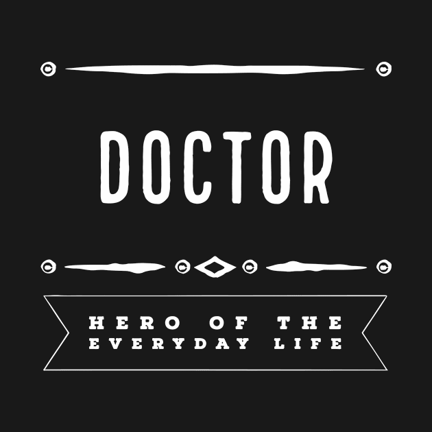 Doctor | Everyday Hero by TricheckStudio