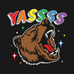 YASSSS BEAR Tee by Bear & Seal T-Shirt