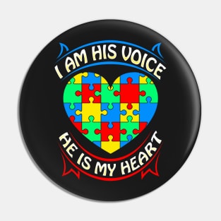 I Am His Voice - He Is My Heart - Autism Awareness Pin