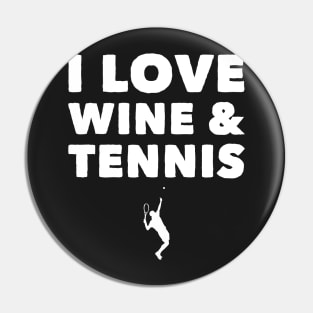 I love wine and tennis Pin