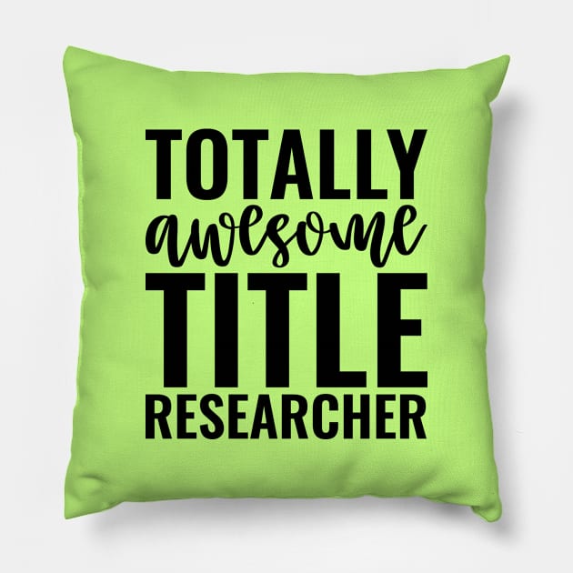 Totally Awesome Title Researcher Pillow by Saimarts