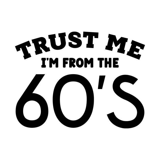 Trust Me, I'm From the 60s by colorsplash