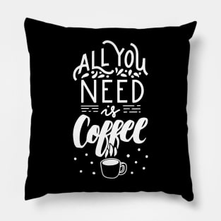 All You Need Is Coffee Pillow