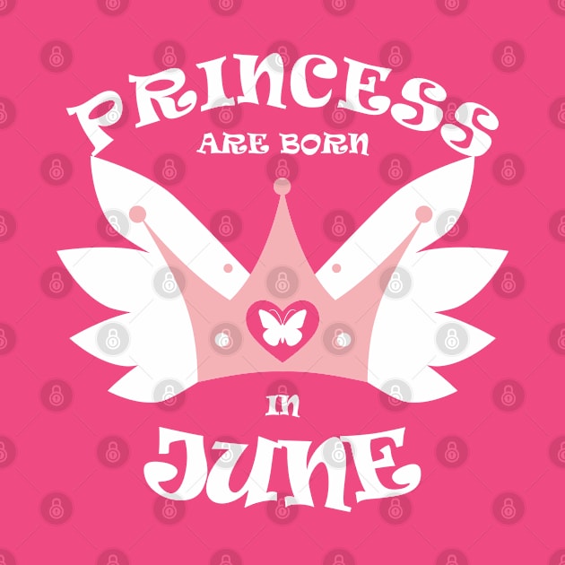 Princess Are Born In June by Dreamteebox