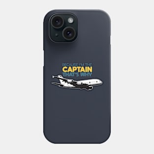 Because I'm The Captain aviation airpane pilot gift ideas present Phone Case