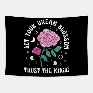 Trust the Magic - Let Your Dream Blossom Quotation Tapestry